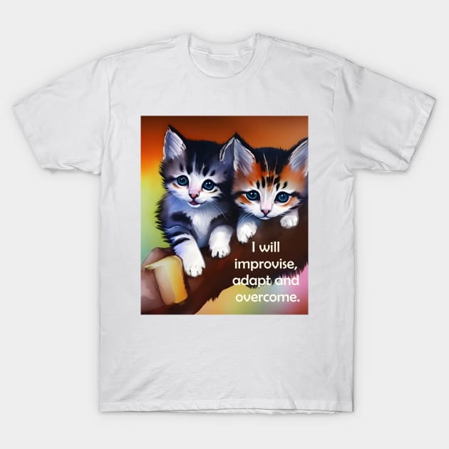 Power mantra with cute kittens for encouragement T-Shirt by Dok's Mug Store